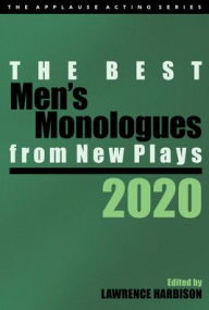 Title: The Best Men's Monologues from New Plays, 2020, Author: Lawrence Harbison