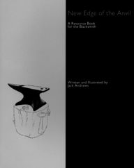Title: New Edge of the Anvil: A Resource Book for the Blacksmith, Author: Jack Andrews