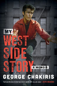 Title: My West Side Story: A Memoir, Author: George Chakiris