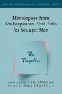 Monologues from Shakespeare's First Folio for Younger Men: The Tragedies