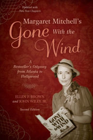 Title: Margaret Mitchell's Gone With the Wind: A Bestseller's Odyssey from Atlanta to Hollywood, Author: Ellen F. Brown