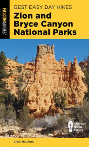 Title: Best Easy Day Hikes Zion and Bryce Canyon National Parks, Author: Erik Molvar