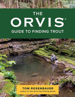 The Orvis Guide to Finding Trout by Tom Rosenbauer, Paperback