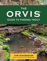 Title: The Orvis Guide to Finding Trout, Author: Tom Rosenbauer