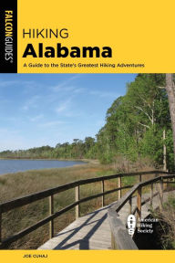 Title: Hiking Alabama: A Guide to the State's Greatest Hiking Adventures, Author: Joe Cuhaj