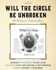 Title: Will the Circle Be Unbroken: The Making of a Landmark Album, 50th Anniversary, Author: John McEuen a founding member of the