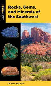 Title: Rocks, Gems, and Minerals of the Southwest, Author: Garret Romaine
