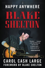 Title: Blake Shelton: Happy Anywhere, Author: Carol Cash Large