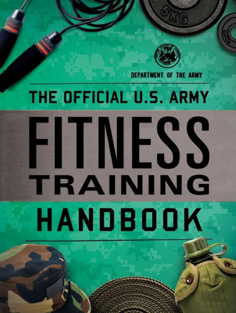 The Official U.S. Army Fitness Training Handbook by Department of the Army,  Paperback