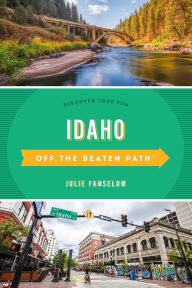 Title: Idaho Off the Beaten Path®: Discover Your Fun, Author: Julie Fanselow