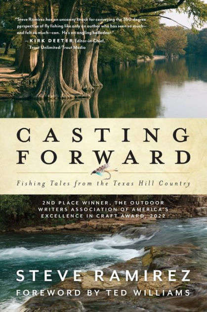 Casting Forward: Fishing Tales from the Texas Hill Country by