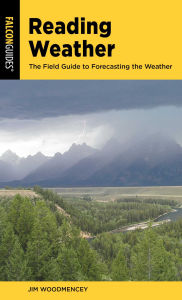 Title: Reading Weather: The Field Guide to Forecasting the Weather, Author: Jim Woodmencey