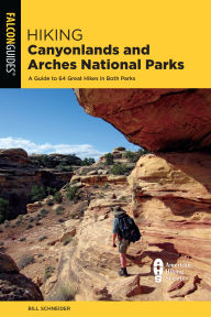 Title: Hiking Canyonlands and Arches National Parks, Author: Bill Schneider