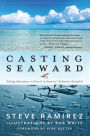Casting Seaward: Fishing Adventures in Search of America's Saltwater Gamefish