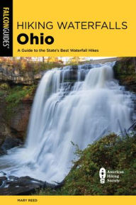 Title: Hiking Waterfalls Ohio: A Guide to the State's Best Waterfall Hikes, Author: Mary Reed