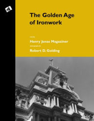 Title: The Golden Age of Ironwork, Author: Henry Jonas Magaziner