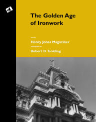 Title: The Golden Age of Ironwork, Author: Henry Jonas Magaziner