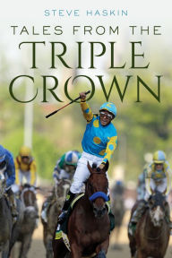 Title: Tales from the Triple Crown, Author: Steve Haskin