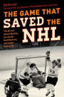 The Game That Saved the NHL: The Broad Street Bullies, the Soviet Red Machine, and Super Series '76