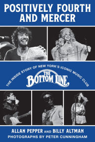 Positively Fourth and Mercer: The Inside Story of New York's Iconic Music Club, The Bottom Line