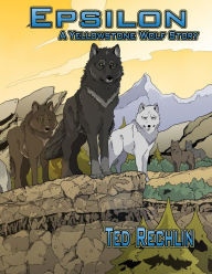 Title: Epsilon: A Yellowstone Wolf Story, Author: Globe Pequot
