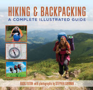 Title: Hiking and Backpacking: A Complete Illustrated Guide, Author: Buck Tilton