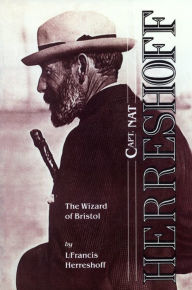 Title: Capt. Nat Herreshoff: The Wizard of Bristol, Author: L. Francis Herreshoff
