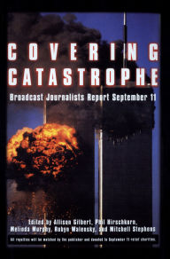 Title: Covering Catastrophe, Author: Allison Gilbert