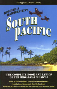 Title: South Pacific: The Complete Book and Lyrics of the Broadway Musical The Applause Libretto Library, Author: Richard Rodgers