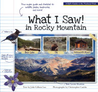 Title: What I Saw in Rocky Mountain: A Kids Guide to the National Park, Author: Julie Gillum Lue