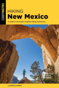 Hiking New Mexico: A Guide to the State's Greatest Hiking Adventures