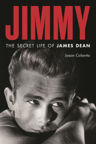 Title: Jimmy: The Secret Life of James Dean, Author: Jason Colavito