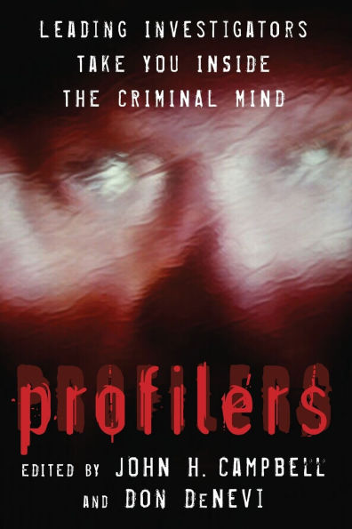 Profilers: Leading Investigators Take You Inside the Criminal Mind