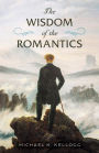 The Wisdom of the Romantics