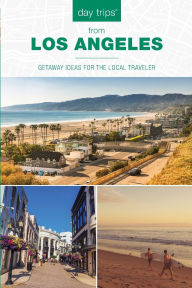 Title: Day Trips® from Los Angeles: Getaway Ideas for the Local Traveler, Author: Maria Olia