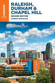 Title: Insiders' Guide® to Raleigh, Durham & Chapel Hill, Author: Amber Nimocks