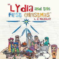 Title: ''Lydia and the First Christmas'', Author: L J Heltsley