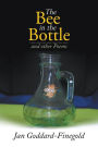 The Bee in the Bottle: And Other Poems