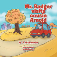 Title: Mr. Badger Visits Cousin Arnold, Author: W. J. McLennan