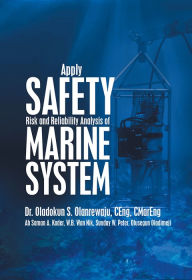 Title: Apply Safety Risk and Reliability Analysis of Marine System, Author: Dr. Oladokun S. Olanrewaju