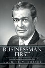 Businessman First: Remembering Henry G. Parks, Jr. 1916-1989 Capturing the Life of a Businessman Who Was African American a Biography