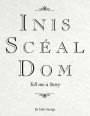Inis Sc al Dom: Tell me a Story