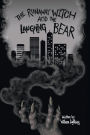 THE RUNAWAY WITCH AND THE LAUGHING BEAR