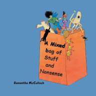 Title: A Mixed Bag of Stuff and Nonsense, Author: Samantha McCulloch