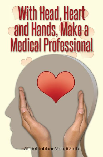With Head, Heart and Hands, Make a Medical Professional