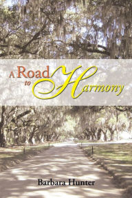 Title: A Road to Harmony, Author: Barbara Hunter