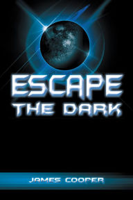 Title: Escape The Dark, Author: James Cooper