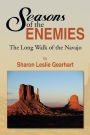 Seasons of the Enemies: The Long Walk of the Navajo