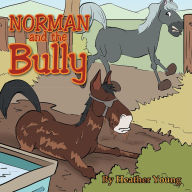 Title: Norman and the Bully, Author: Heather Young