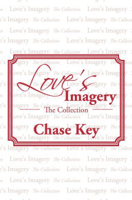 Title: Love's Imagery: The Collection, Author: Chase Key